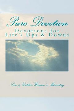 portada Pure Devotion: Devotions to help with Life's Ups and Downs (en Inglés)