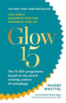 portada Glow15: A Science-Based Plan to Lose Weight, Rejuvenate Your Skin & Invigorate Your Life (en Inglés)