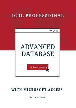 portada Advanced Database with Microsoft Access: ICDL Professional (in English)