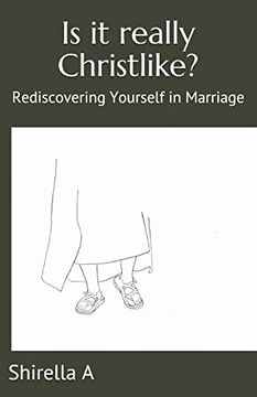 portada Is it Really Christlike? Rediscovering Yourself in Marriage (Your Change of Heart) (en Inglés)