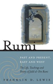 portada Rumi - Past and Present, East and West: The Life, Teachings, and Poetry of Jalal Al-Din Rumi (in English)