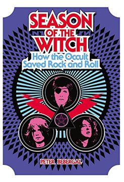 portada Season of the Witch: How the Occult Saved Rock and Roll 