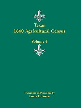 portada texas 1860 agricultural census, volume 4 (en Inglés)