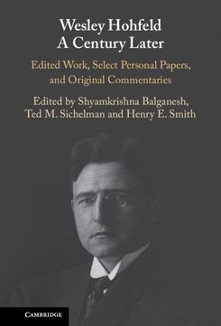 portada Wesley Hohfeld a Century Later: Edited Work, Select Personal Papers, and Original Commentaries (libro en Inglés)