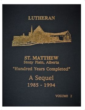 portada Lutheran St Matthew Church: Hundred Years Completed 1985-1994 (en Inglés)