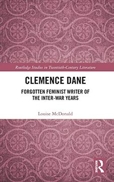 portada Clemence Dane: Forgotten Feminist Writer of the Inter-War Years (Routledge Studies in Twentieth-Century Literature) (en Inglés)