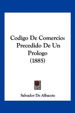 portada Codigo de Comercio: Precedido de un Prologo (1885) (in Spanish)