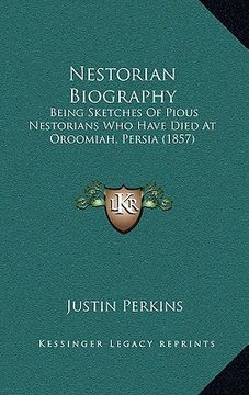 portada nestorian biography: being sketches of pious nestorians who have died at oroomiah, persia (1857) (en Inglés)
