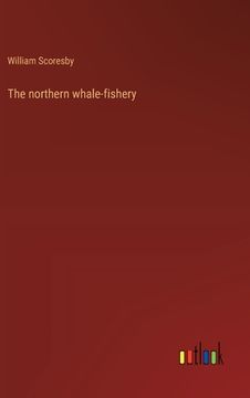 portada The northern whale-fishery