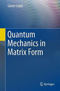 portada Quantum Mechanics in Matrix Form (Undergraduate Lecture Notes in Physics)