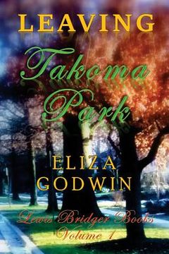 portada Leaving Takoma Park: Lewis Bridger Books Volume 1 (en Inglés)