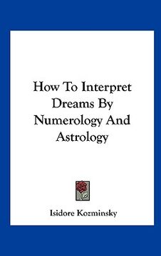 portada how to interpret dreams by numerology and astrology