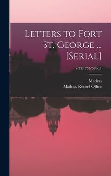 portada Letters to Fort St. George ... [serial]; v.33(1752/53) c.1 (en Inglés)
