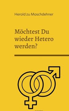 portada Möchtest Du wieder Hetero werden?: Dies ist Dein Rückführungsbuch (in German)