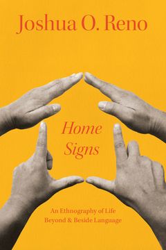 portada Home Signs: An Ethnography of Life Beyond and Beside Language (in English)