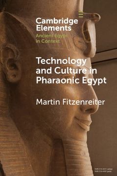 portada Technology and Culture in Pharaonic Egypt: Actor Network Theory and the Archaeology of Things and People (Elements in Ancient Egypt in Context) (en Inglés)