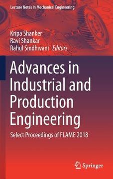 portada Advances in Industrial and Production Engineering: Select Proceedings of Flame 2018 (en Inglés)