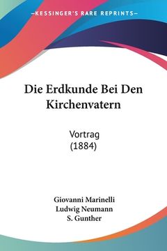 portada Die Erdkunde Bei Den Kirchenvatern: Vortrag (1884) (in German)