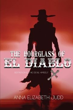portada The Hourglass of El Diablo: Befriending the Devil Himself (en Inglés)