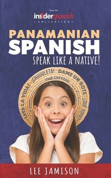 portada Panamanian Spanish: Speak like a Native! (en Inglés)