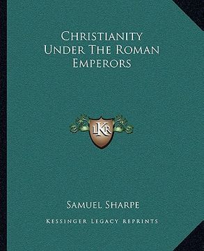 portada christianity under the roman emperors (en Inglés)