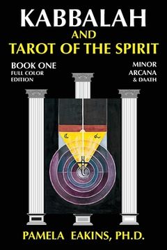 portada Kabbalah and Tarot of the Spirit: Book One. The Minor Arcana and Daath (in English)