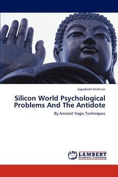 portada silicon world psychological problems and the antidote (en Inglés)