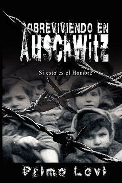 portada Sobreviviendo en Auschwitz - si Esto es el Hombre / Survival in Auschwitz - if This is a man (in Spanish)