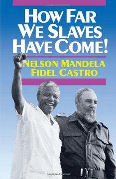 portada How Far We Slaves Have Come! South Africa and Cuba in Today's World