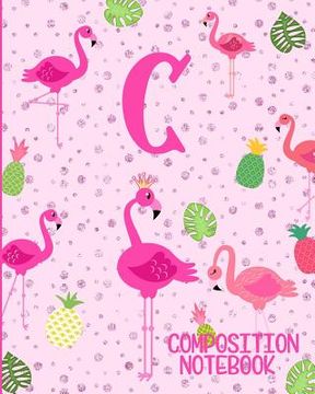 portada Composition Notebook C: Pink Flamingo Initial C Composition Wide Ruled Notebook (en Inglés)
