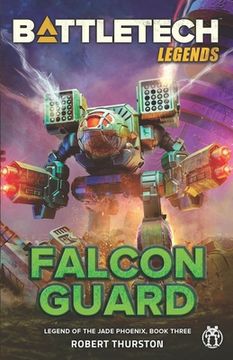 portada Battletech Legends: Falcon Guard (Legend of the Jade Phoenix, Book Three) (in English)