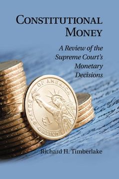 portada Constitutional Money: A Review of the Supreme Court's Monetary Decisions (en Inglés)