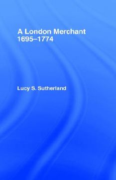 portada a london merchant 1695-1774 (en Inglés)