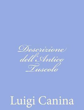 portada Descrizione dell'Antico Tuscolo (in Italian)