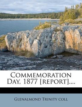 portada commemoration day, 1877 [report].... (en Inglés)