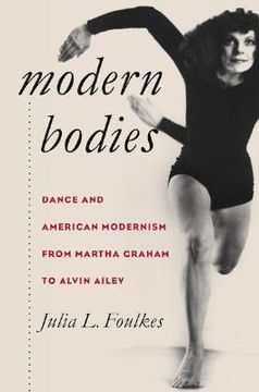 portada Modern Bodies: Dance and American Modernism From Martha Graham to Alvin Ailey (Cultural Studies of the United States) (en Inglés)