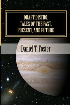 portada Draft Distro: Tales of the Past, Present, and Future (en Inglés)