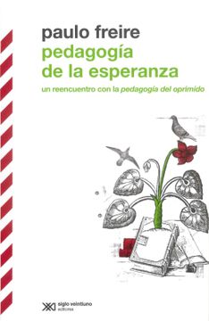 portada Pedagogía de la Esperanza un Reencuentro con la Pedagogía del Oprimido / 3 ed.