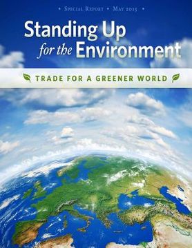 portada Standing Up for the Environment: Trade for a Greener World (en Inglés)