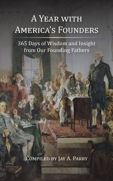 portada A Year with America's Founders: 365 Days of Wisdom and Insight from Our Founding Fathers (en Inglés)