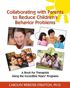 portada Collaborating With Parents to Reduce Children's Behavior Problems: A Book for Therapists Using the Incredible Years Programs (en Inglés)