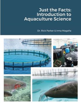 portada Just the Facts: Introduction to Aquaculture Science (en Inglés)
