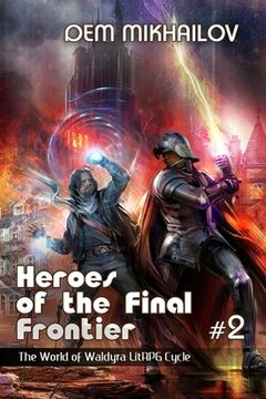 portada Heroes of the Final Frontier (Book #2): The World of Waldyra LitRPG Cycle (en Inglés)
