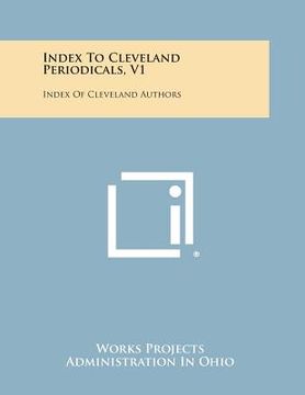 portada Index to Cleveland Periodicals, V1: Index of Cleveland Authors (in English)