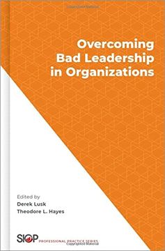 portada Overcoming bad Leadership in Organizations (The Society for Industrial and Organizational Psychology Professional Practice Series) (en Inglés)