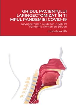 portada Ghidul Pacientului Laringectomizat În Ti Mpul Pandemiei Covid-19: Laryngectomee Guide for COVID-19 Pandemic Romanian Edition