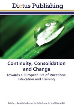 portada Continuity, Consolidation and Change: Towards a European Era of Vocational Education and Training (in English)