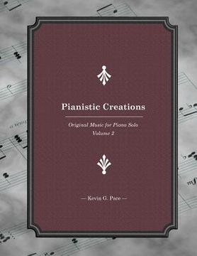 portada Pianistic Creations: Piano Solos Book 2: Piano Solos Book 2 (en Inglés)