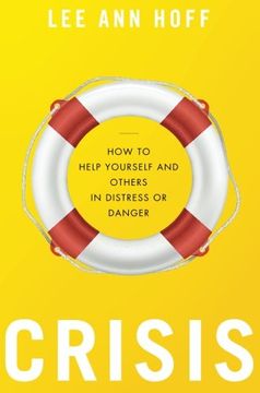 portada Crisis: How to Help Yourself and Others in Distress or Danger (en Inglés)