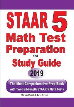 portada STAAR 5 Math Test Preparation and Study Guide: The Most Comprehensive Prep Book with Two Full-Length STAAR Math Tests (en Inglés)